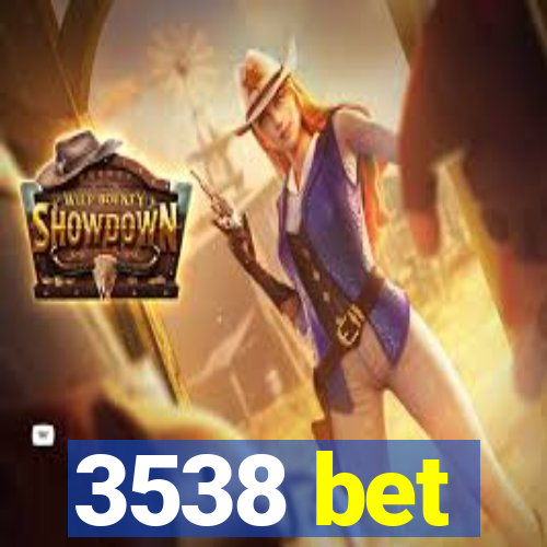 3538 bet